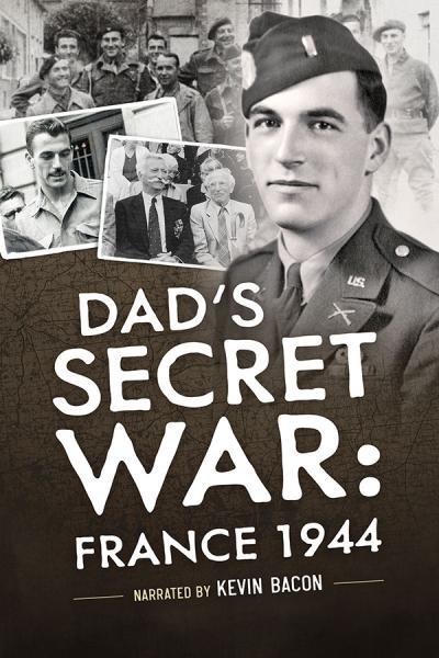 Dad's Secret War: France 1944 | Narrated by Kevin Bacon