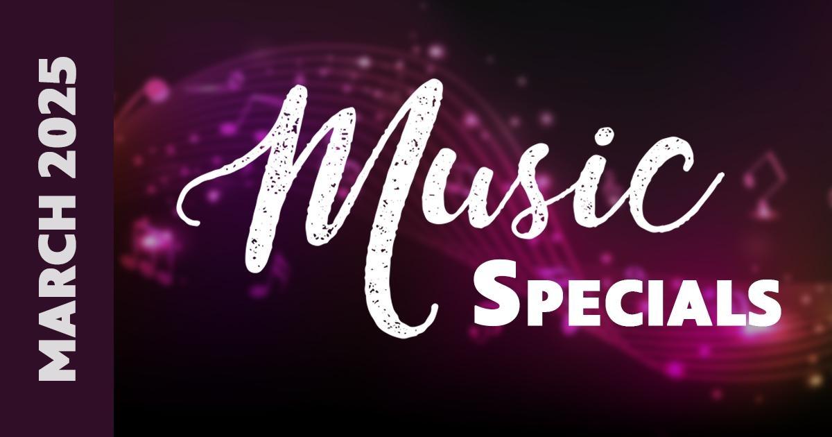 Music Specials | March 2025