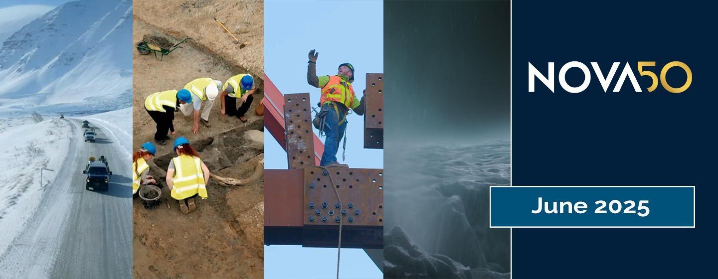 NOVA | June 2025: Vehicles driving on a snowy road in the mountains, Archaeologists, Construction worker on a steal beam, A Icey planet surface.