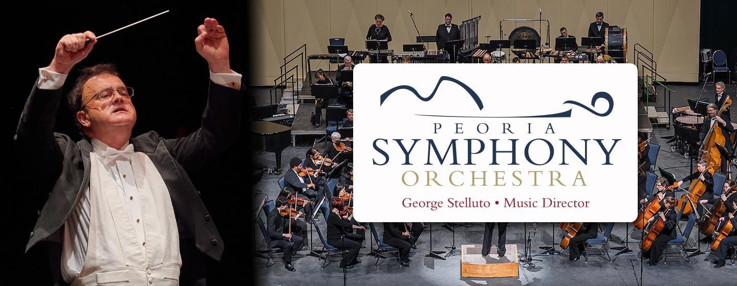 Logo: Peoria Symphony Orchestra | George Stelluto | Music Director Foreground: photo of George Stelluto conducting over a blurred background of the orchestra on stage