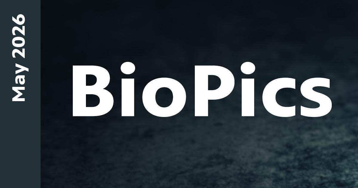 text: BioPics & May 2026, over a dark background.