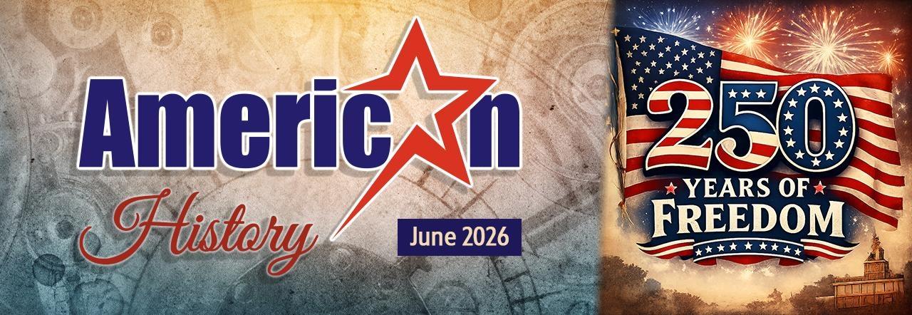 American History June 2026, 250 Years of Freedom.