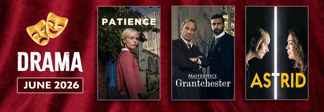 Drama June 2026, featuring posters for Patience, Masterpiece Grantchester, and Astrid.