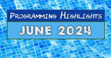 Programming Highlights for June 2026.
