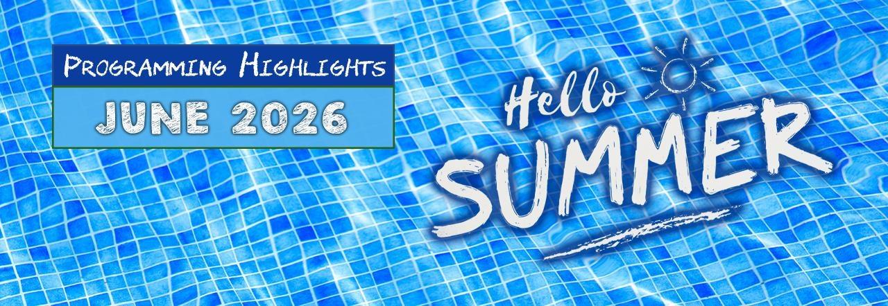 Programming Highlights for June 2026.