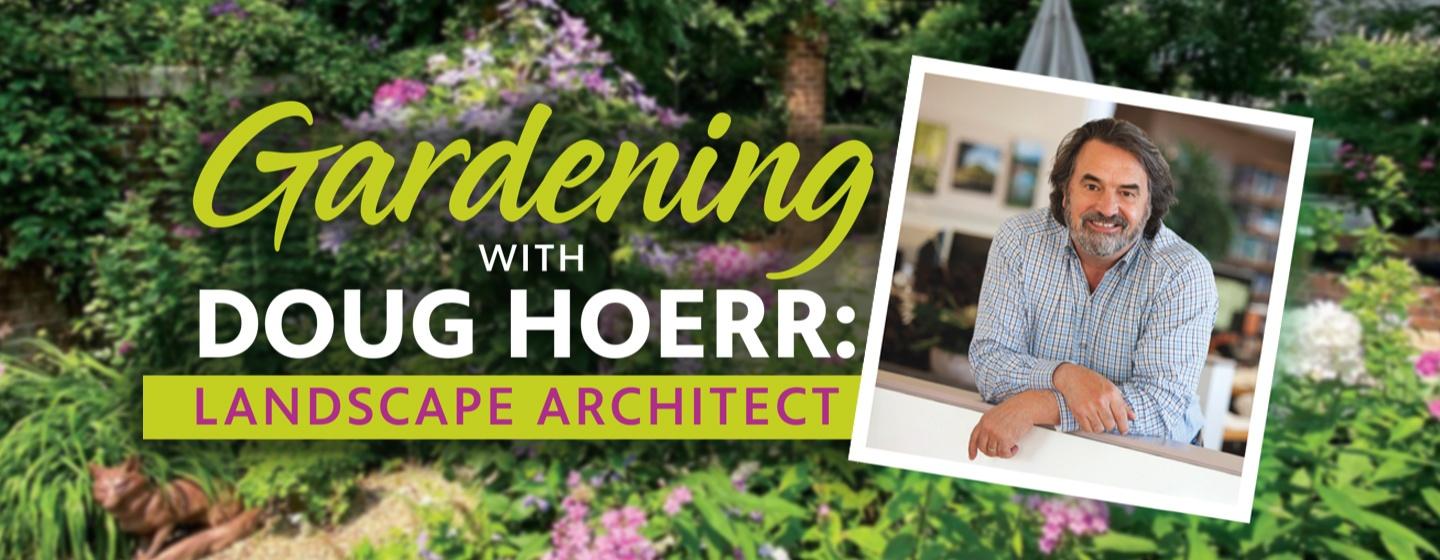 Gardening with Doug Hoerr: Landscape Architect