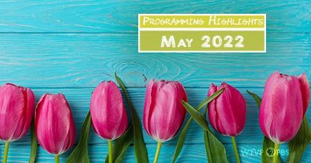 Programming Highlights | May 2022 | Pink Tulips