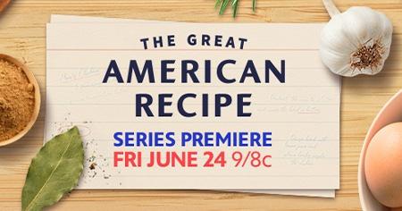 The Great American Recipe - Serie3s Premiere, Fi., June 24 9/8c