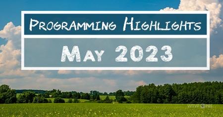 programming Highlights | May 2023