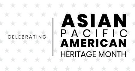 Celebrating Asian Pacific American Heritage Month
