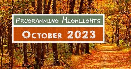 Programming Highlights| October 2023