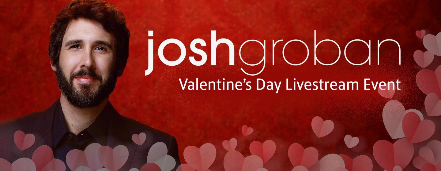 Josh Groban - Valentine's Day Livestream Event