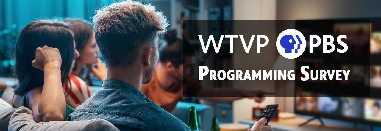 WTVP PBS - Programming Survey