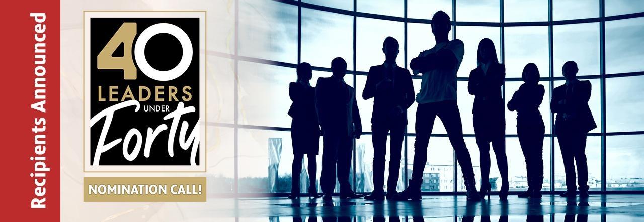 40 Leaders Under Forty - Recipients announced