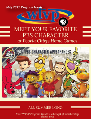 May 2017 Program Guide Cover - Meet your favorite PBS characters at the Peoria Chiefs Home Games