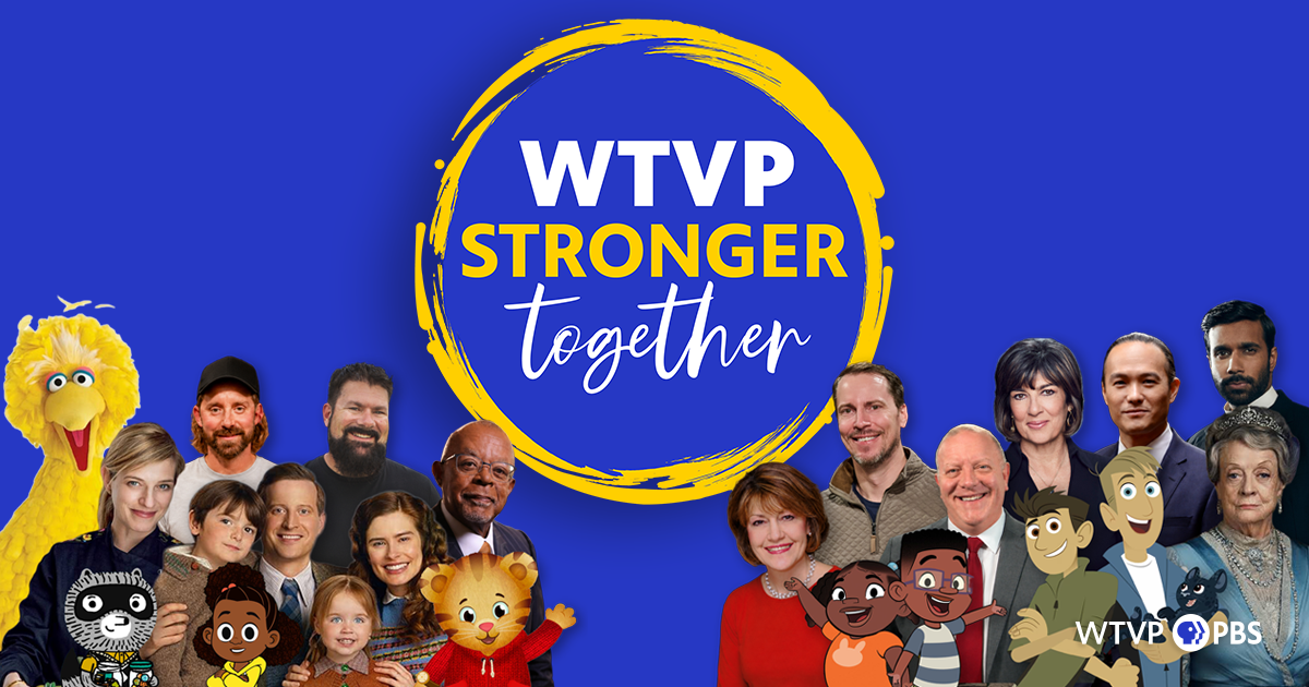 WTVP Stronger Together with various images of PBS personalities.