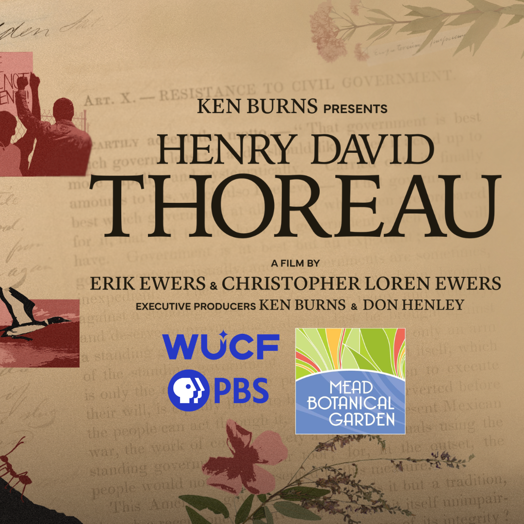 A square poster with the title "Ken Burns presents: Henry David Thoreau" with the WUCF - PBS logo and Mead Botanical Garden logo