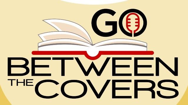 GO Between the Covers Podcast