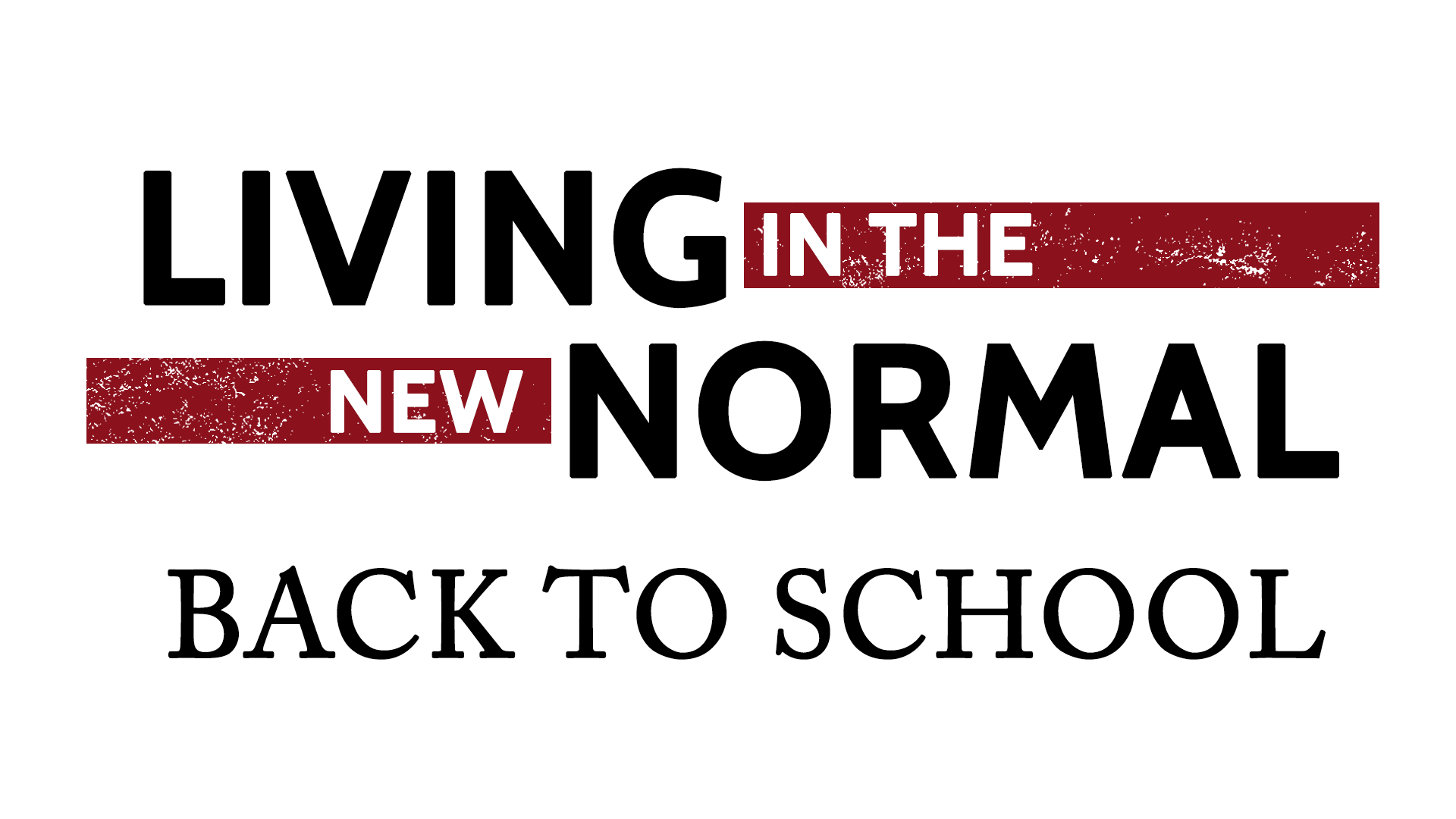 Living in the New Normal: Back to School