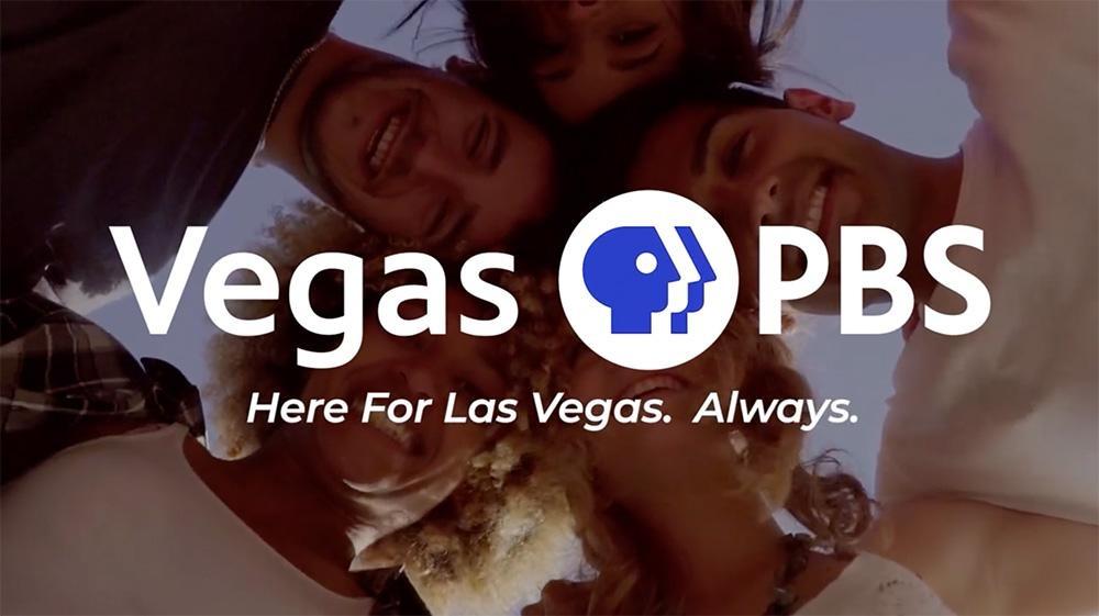 Vegas PBS Here for Las Vegas. Always.