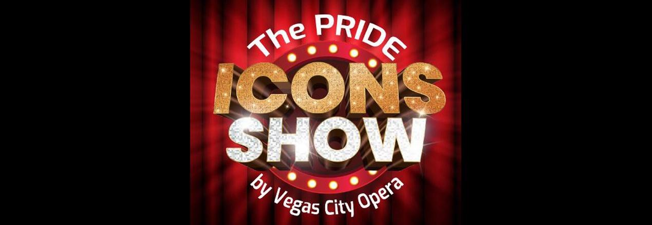 The PRIDE Icons Show by Vegas City Opera