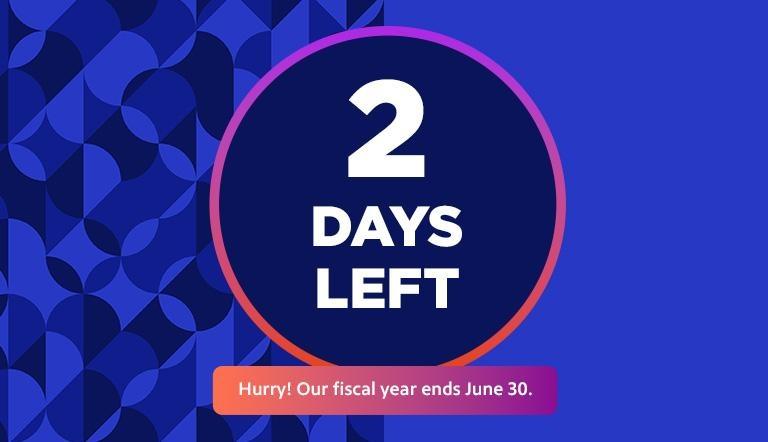 2 Days Left Hurry! Our fiscal year ends June 30.