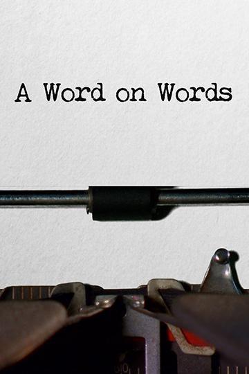A WORD ON WORDS