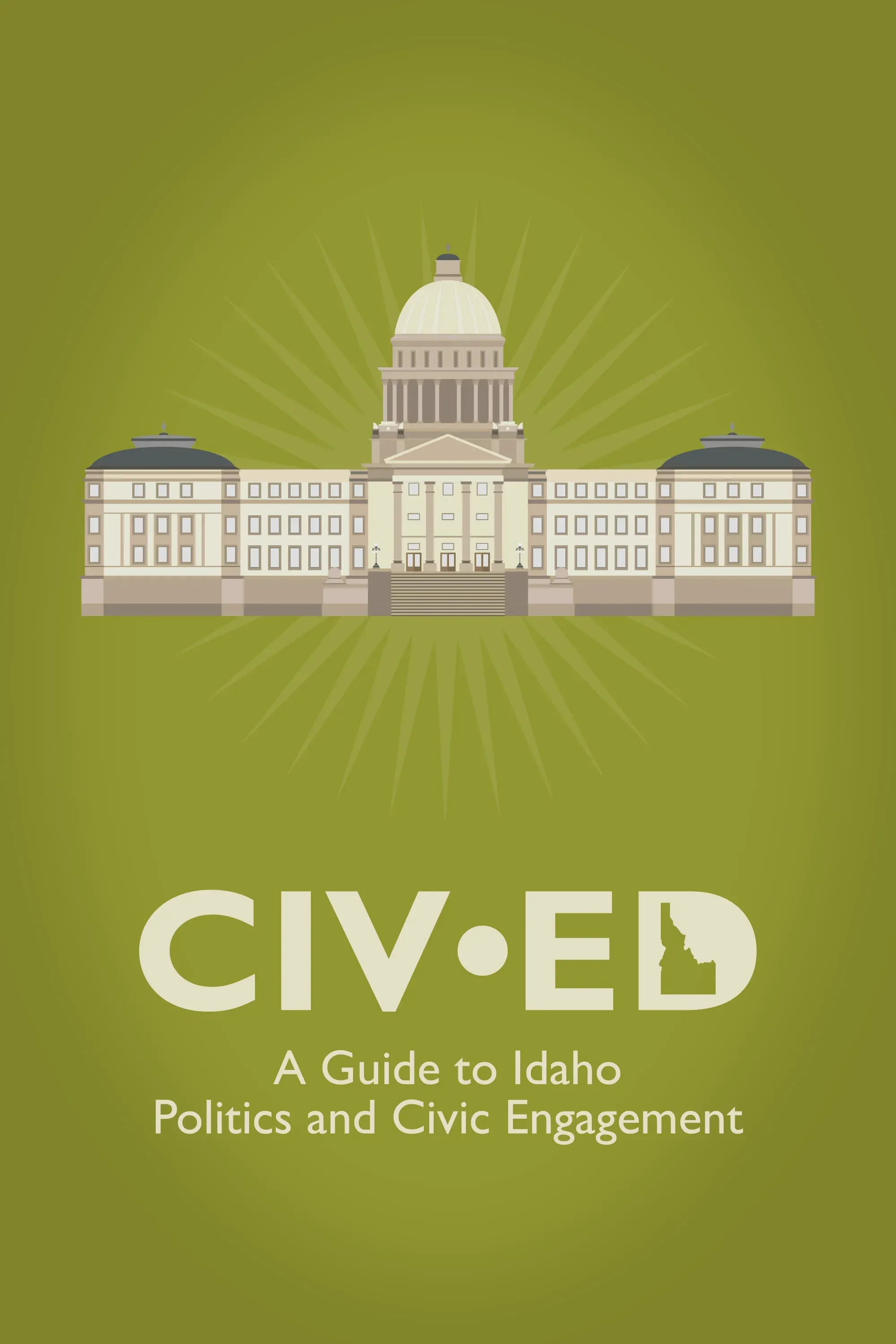 Civ Ed: A Guide to Idaho Politics and Civic Engagement