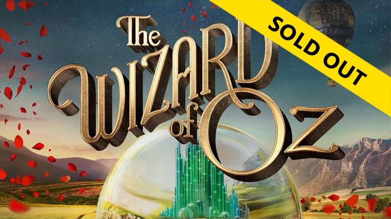 The Wizard of Oz SOLD OUT