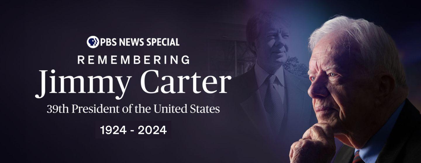 PBS News Hour Special Remembering Jimmy Carter, 39th President of the United States, 1924-2024.
