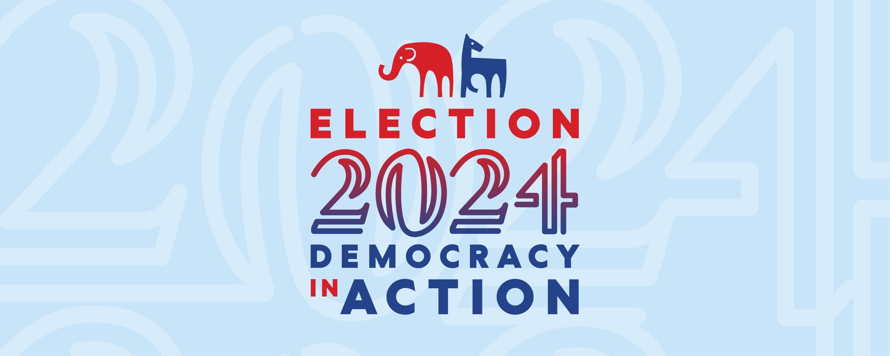 Election 2024: Democracy in Action