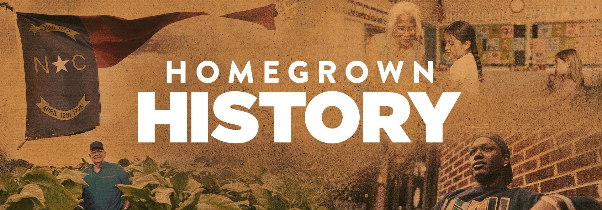 Homegrown History Presented by PBS North Carolina in white text with a dark blue background.