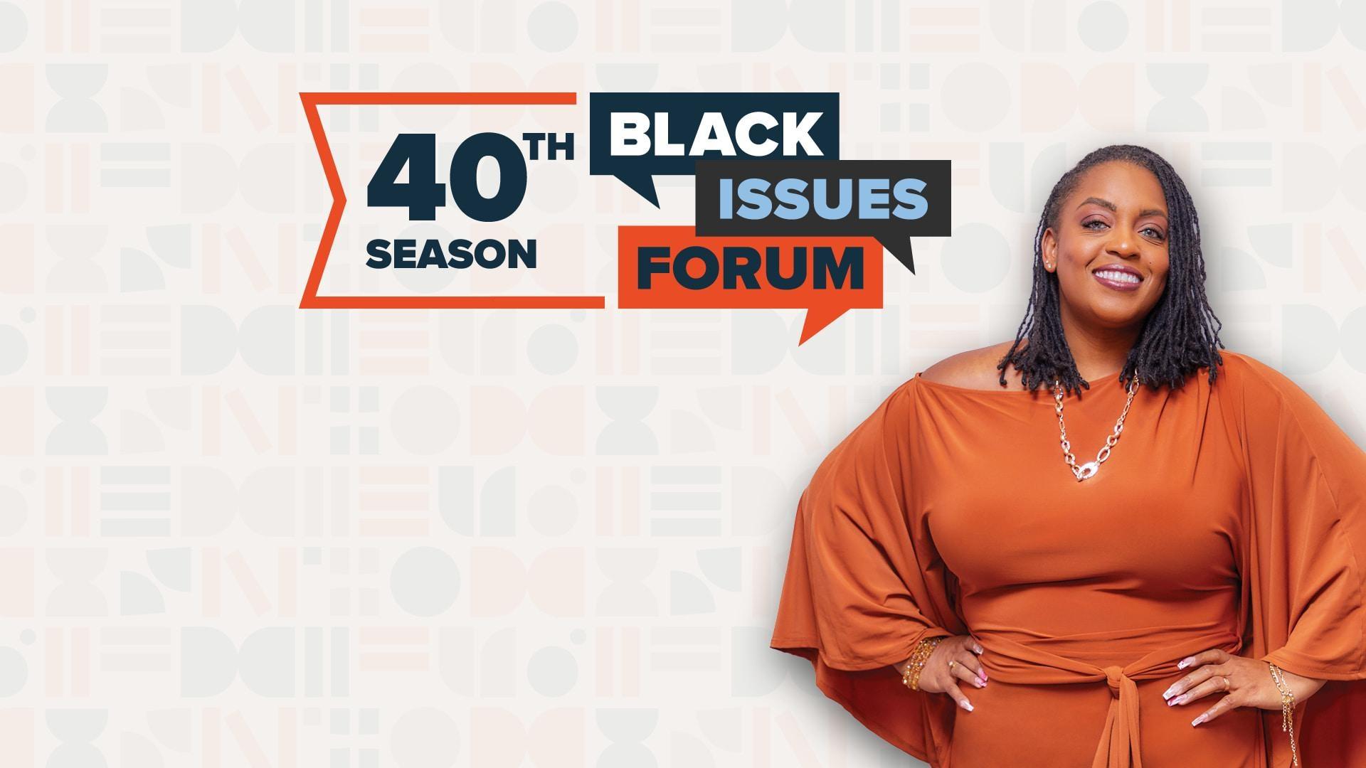 Black Issues Forum 40th season logo with host Kenia Thompson.