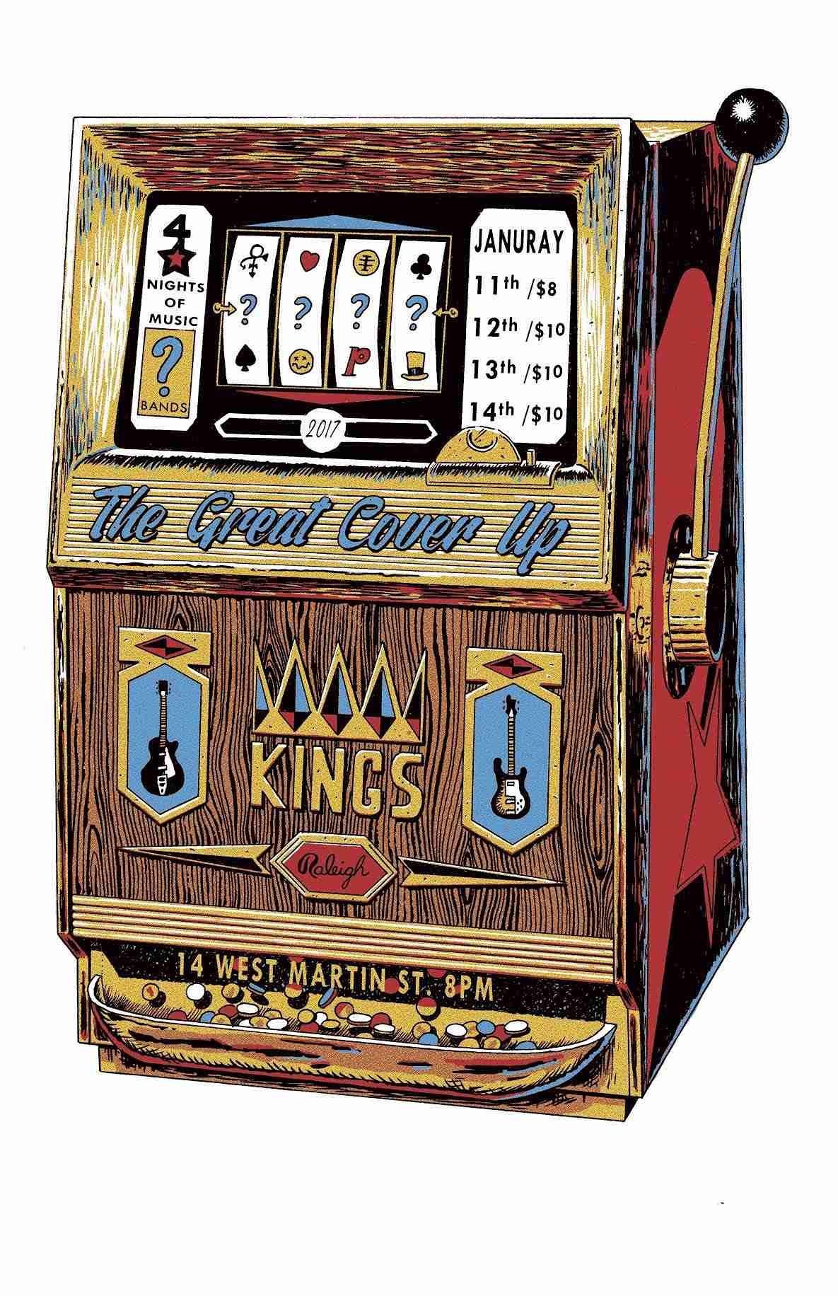 A poster for the 2017 event of The Great Cover Up at Kings in Raleigh. The poster is a graphic of a casino slot machine.