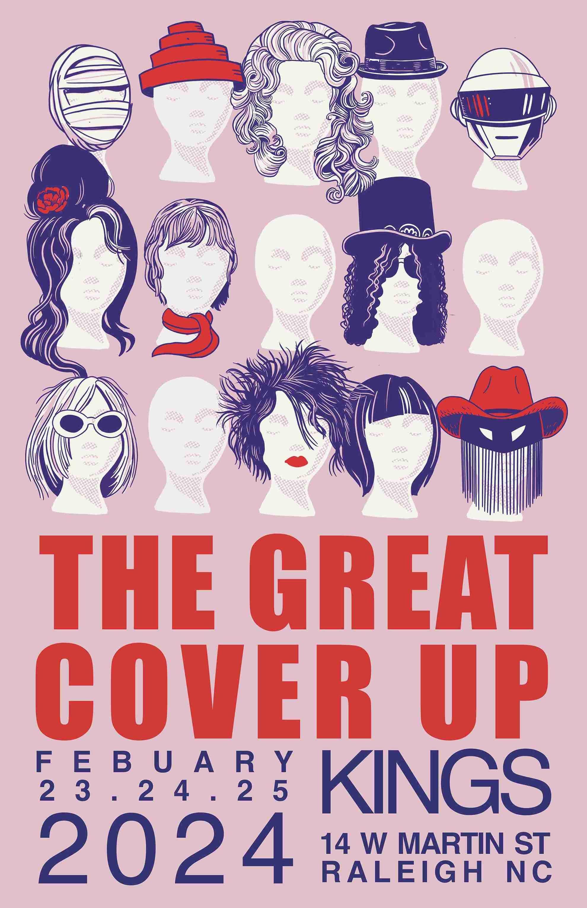 A poster for The Great Cover Up in 2024 at Kings in Raleigh. The poster is light pink with wig-stand heads with wigs similar to famous musicians' hair.