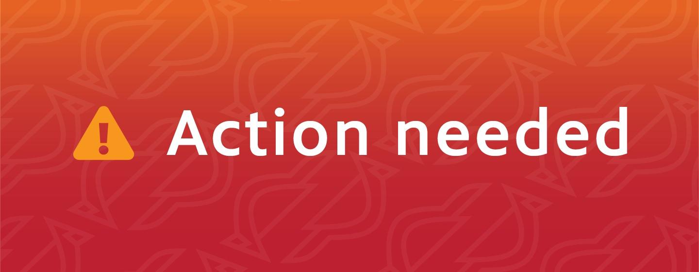 "Action needed" on a orange to red gradient background.