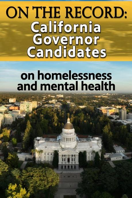 On the Record: California Governor Candidates on Homelessness and Mental Health Poster