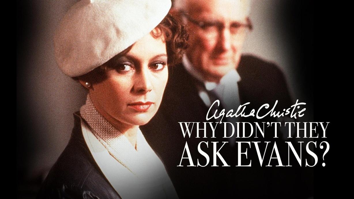 Agatha Christie's Why Didn't They Ask Evans