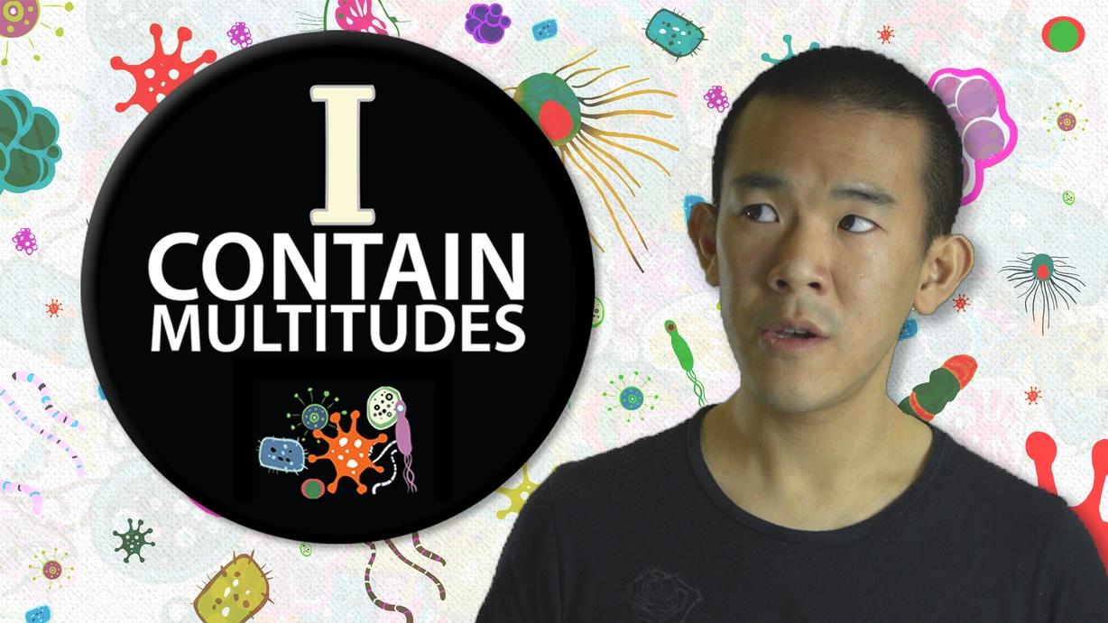 I Contain Multitudes