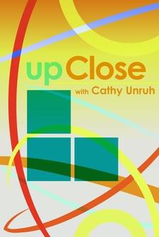 Up Close With Cathy Unruh