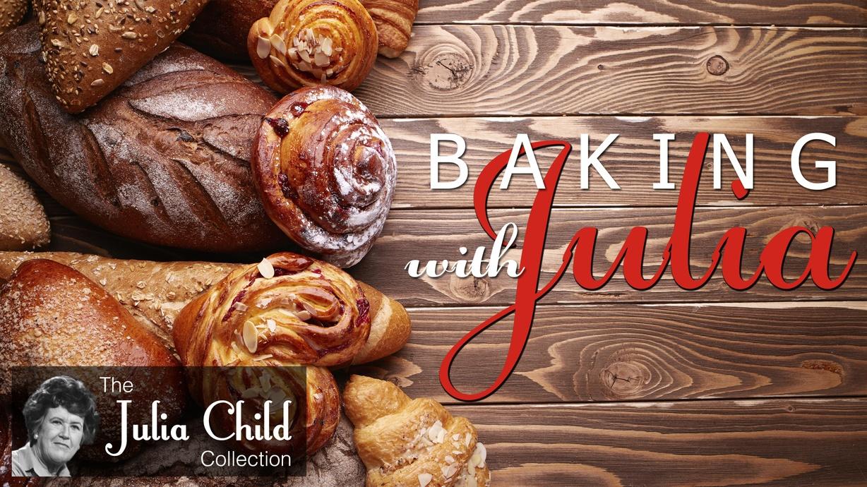 Baking With Julia Watch on PBS Wisconsin
