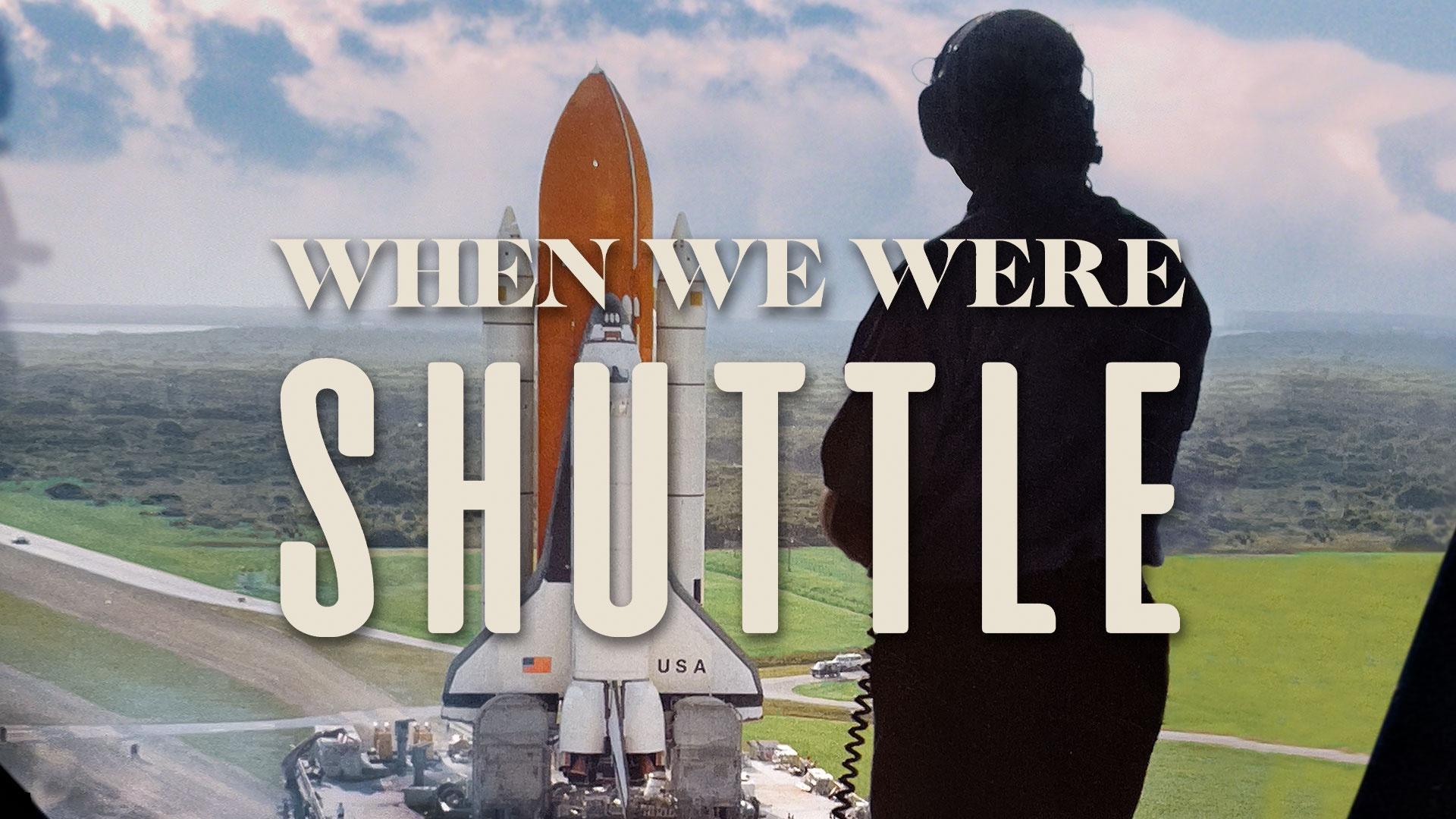 When We Were Shuttle