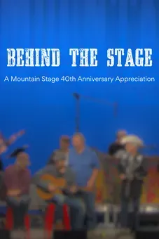 Behind the Stage: A Mountain Stage 40th Anniversary Appreciation