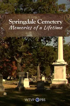 Springdale Cemetery - Memories of a Lifetime