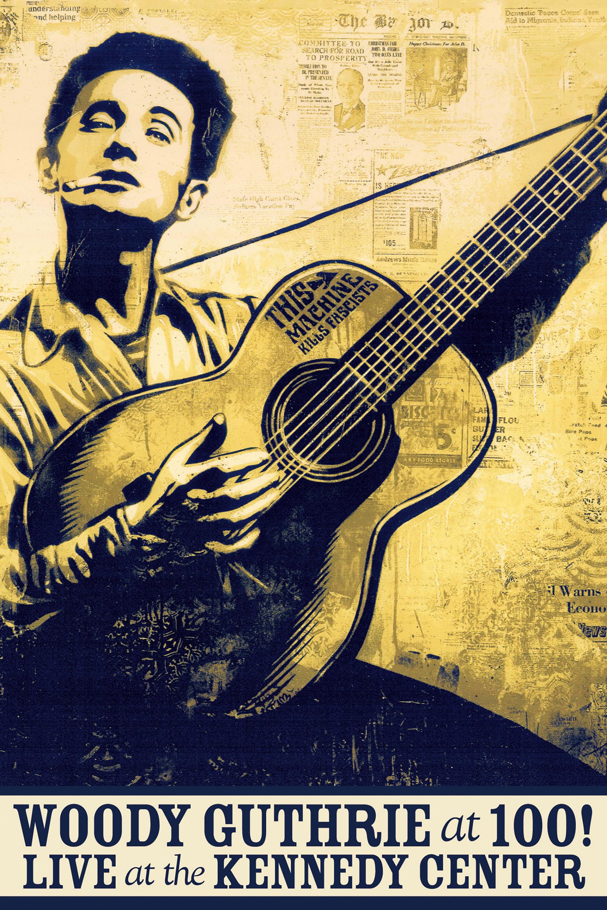 Woody Guthrie at 100! Live at the Kennedy Center show's poster