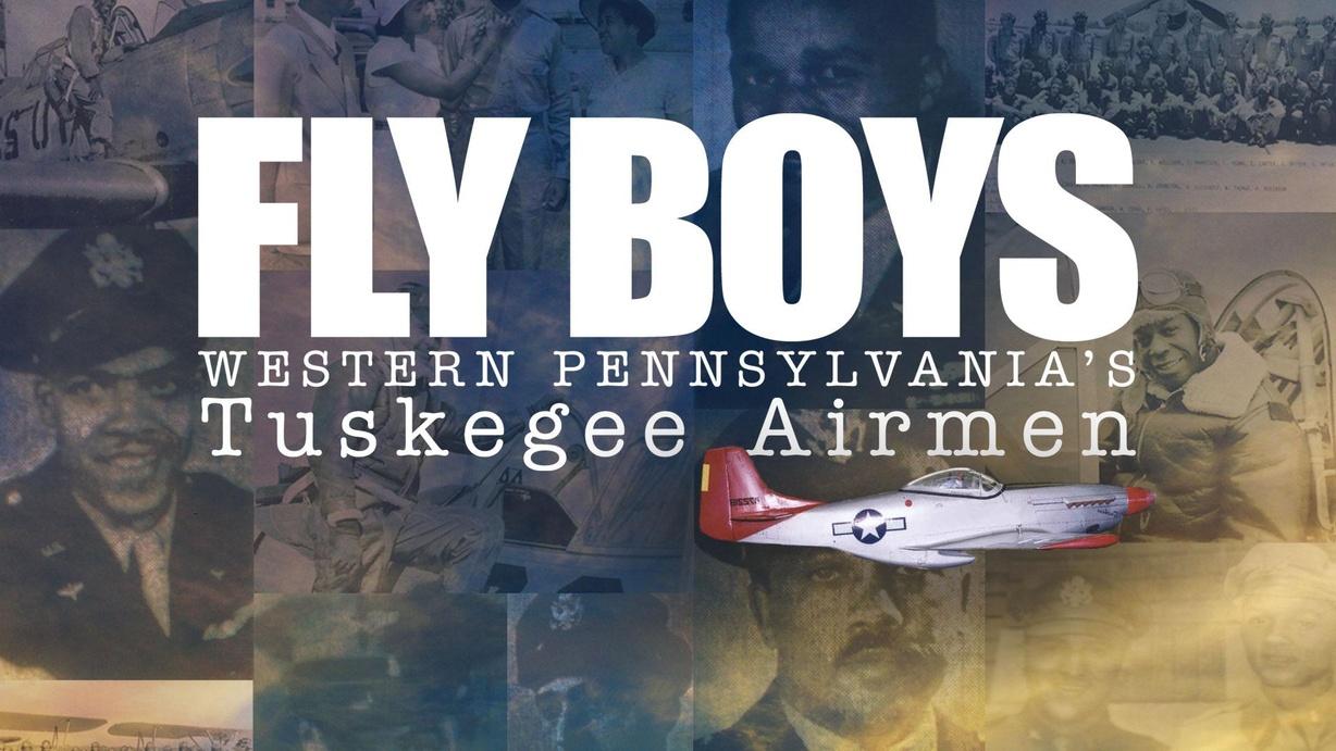 Fly Boys: Western Pennsylvania's Tuskegee Airman