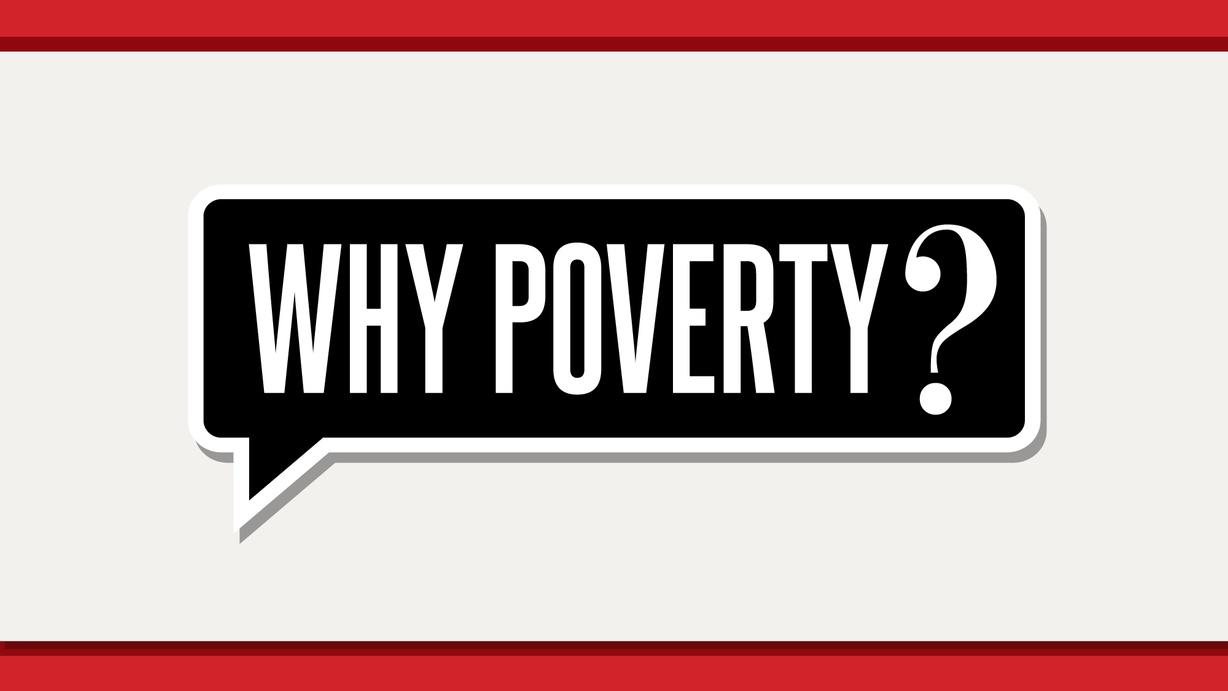Why Poverty?