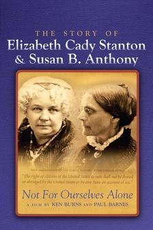 Not For Ourselves Alone: The Story of Elizabeth Cady Stanton and Susan B. Anthony
