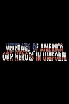 Veterans of America—Our Heroes in Uniform