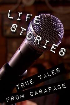 Life Stories: True Tales from Carapace
